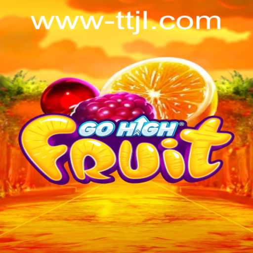 Exploring the Exciting World of GoHighFruit: A Game of Strategy and Speed