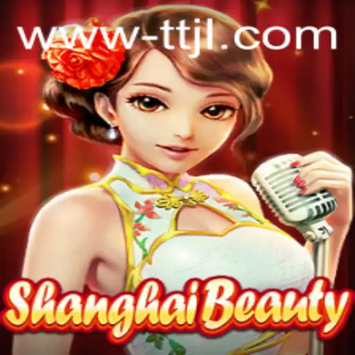 ShanghaiBeauty: Exploring the Allure of TTJL